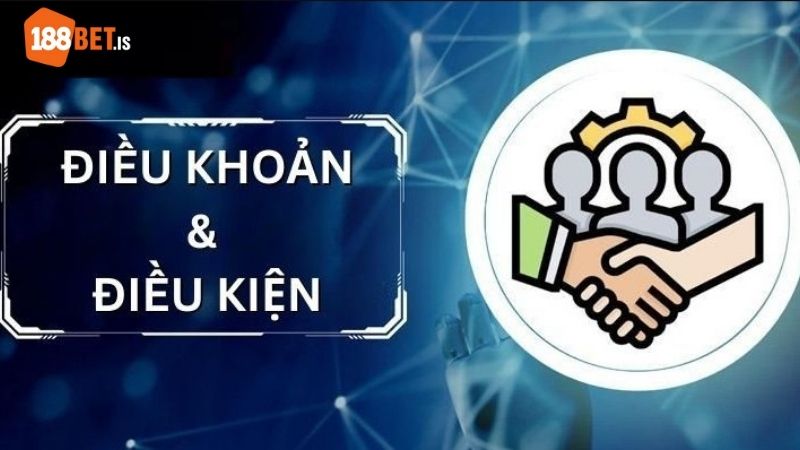 Nội dung điều khoản và điều kiện 188BET cần nắm rõ